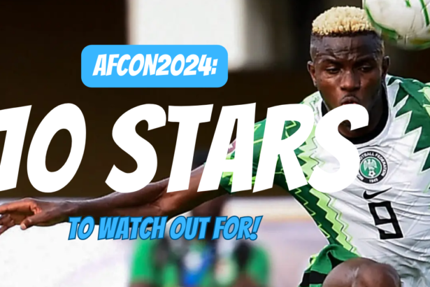 AFCON 2024 Top Ten Stars to Watch Out For